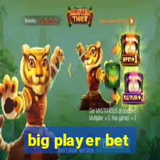 big player bet