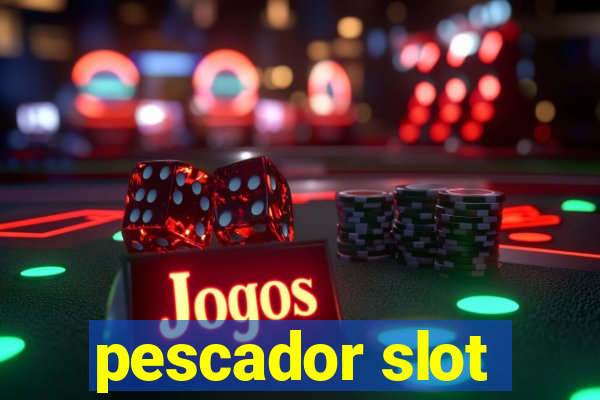 pescador slot