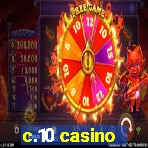 c.10 casino