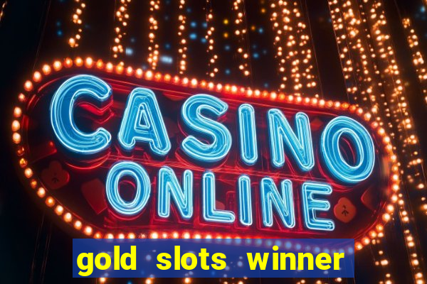 gold slots winner paga mesmo