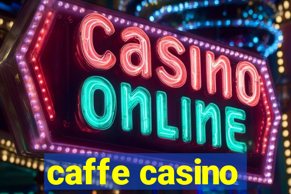 caffe casino