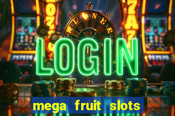 mega fruit slots baixar grátis