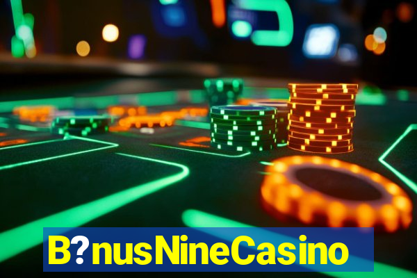 B?nusNineCasino