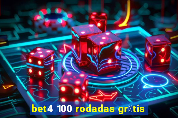 bet4 100 rodadas gr谩tis