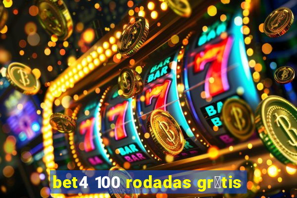 bet4 100 rodadas gr谩tis