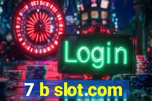 7 b slot.com