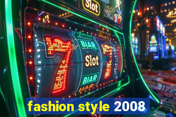 fashion style 2008