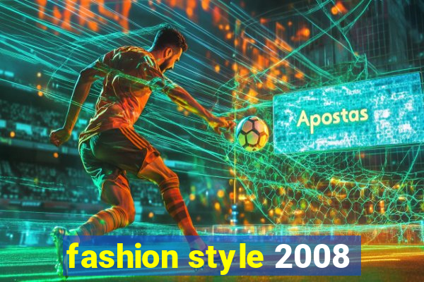 fashion style 2008