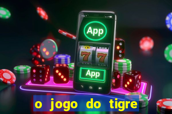 o jogo do tigre paga de verdade