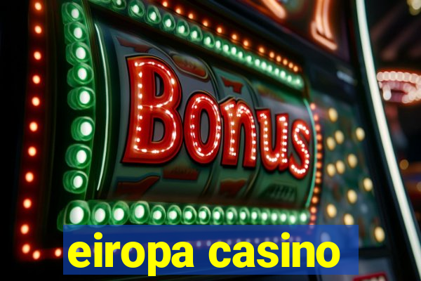 eiropa casino