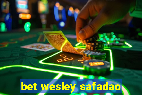 bet wesley safadao