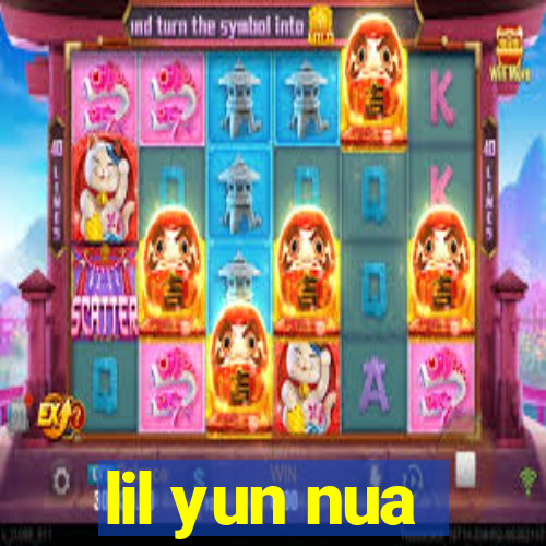 lil yun nua