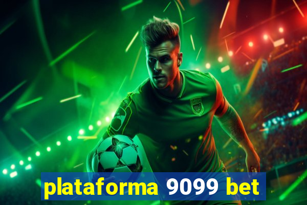 plataforma 9099 bet