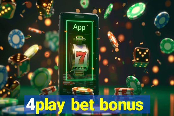 4play bet bonus