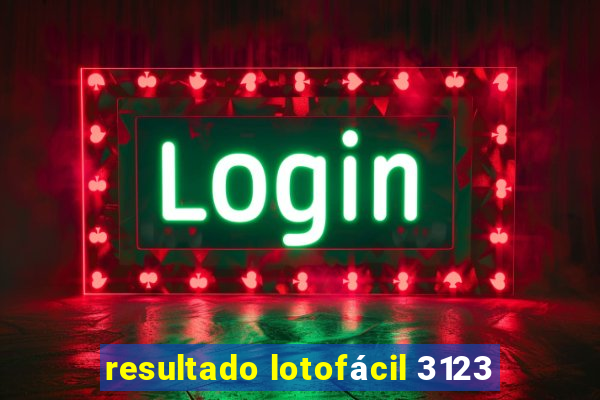 resultado lotofácil 3123