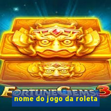 nome do jogo da roleta