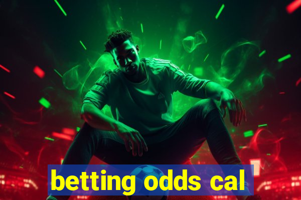 betting odds cal