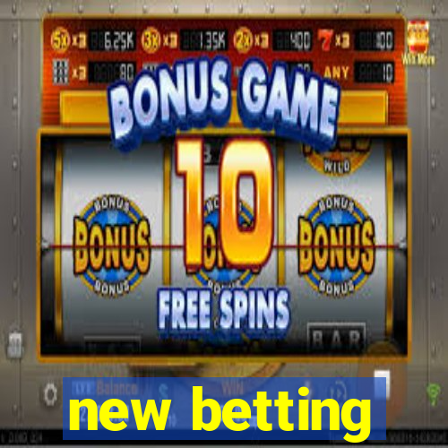 new betting