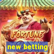 new betting