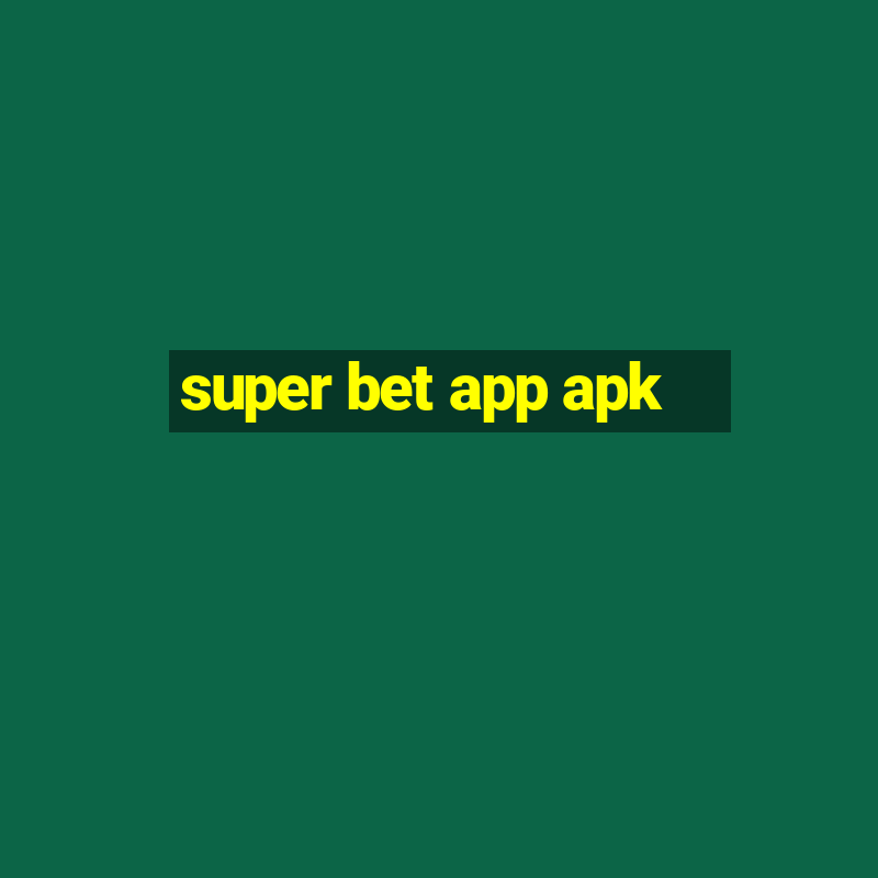 super bet app apk