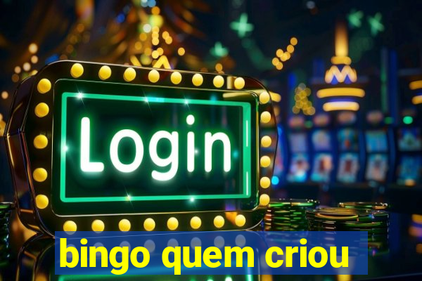 bingo quem criou