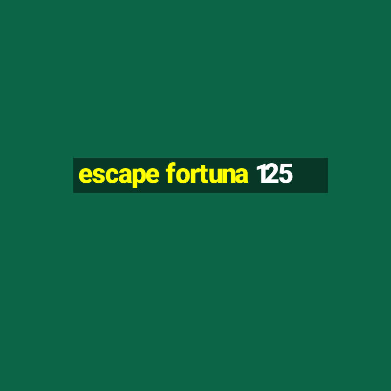 escape fortuna 125