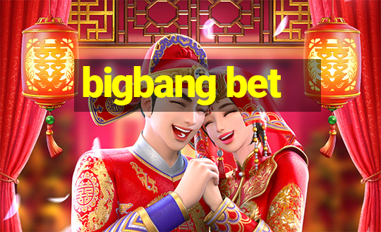 bigbang bet