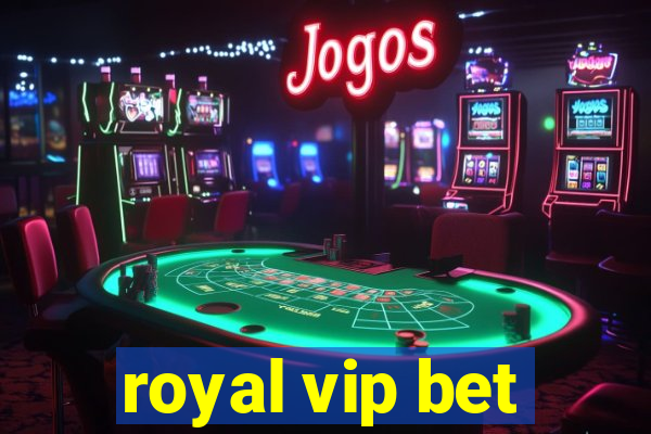 royal vip bet