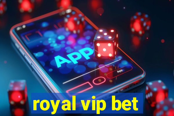 royal vip bet