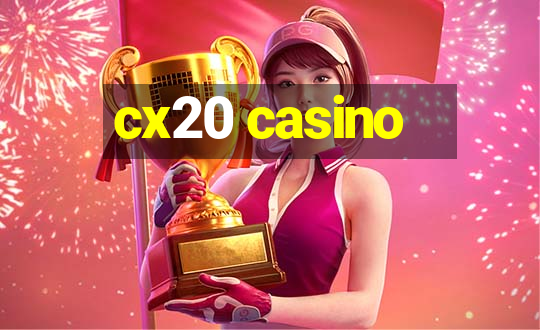 cx20 casino