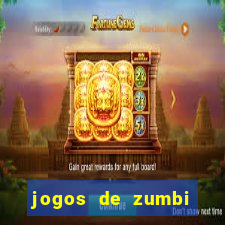 jogos de zumbi para celular