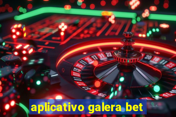 aplicativo galera bet