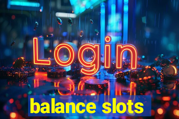 balance slots