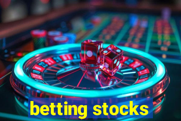 betting stocks