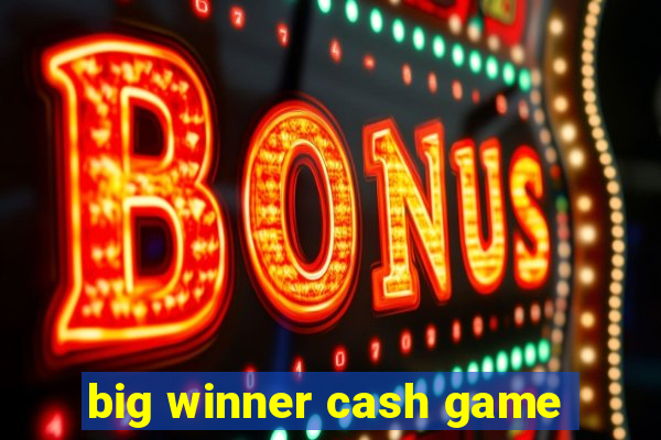 big winner cash game