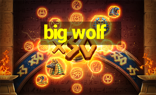 big wolf