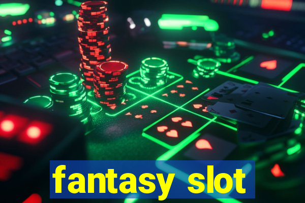 fantasy slot