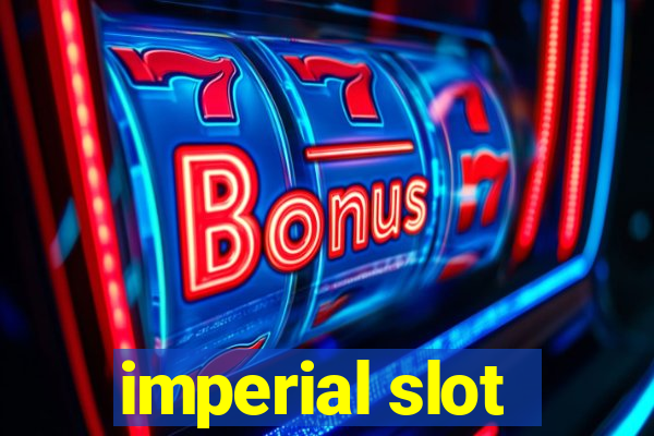 imperial slot