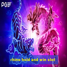 rhino hold and win slot