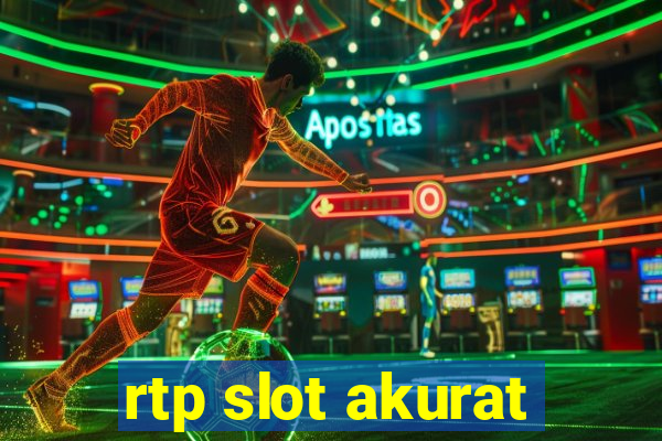 rtp slot akurat