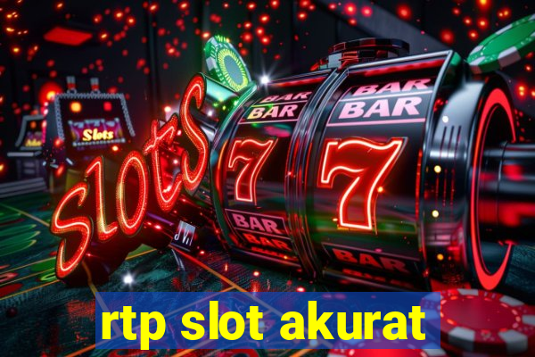 rtp slot akurat