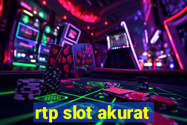 rtp slot akurat