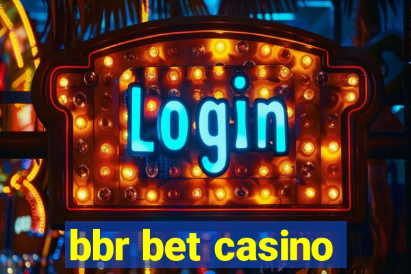 bbr bet casino