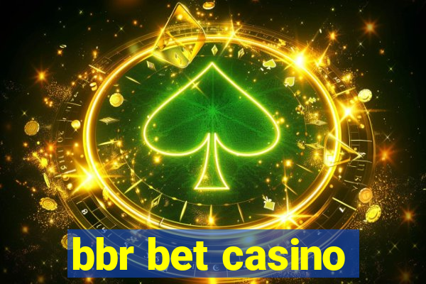 bbr bet casino