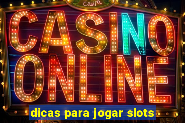 dicas para jogar slots