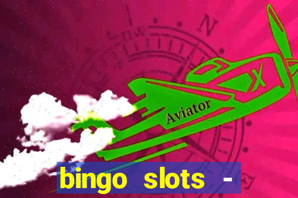 bingo slots - casino online