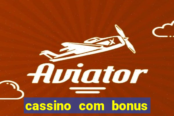 cassino com bonus no cadastro sem depósito