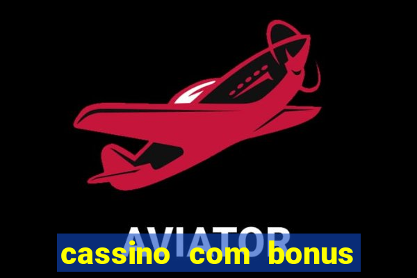 cassino com bonus no cadastro sem depósito