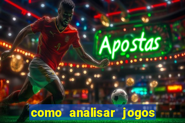 como analisar jogos de futebol