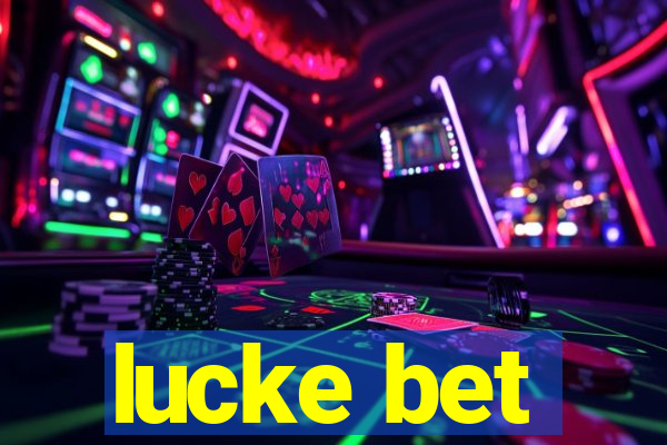 lucke bet